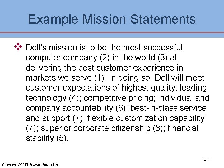 Example Mission Statements v Dell’s mission is to be the most successful computer company