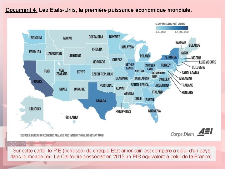 Document 4: Les Etats-Unis, la première puissance économique mondiale. Sur cette carte, le PIB