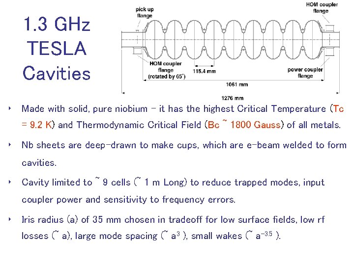 1. 3 GHz TESLA Cavities ‣ Made with solid, pure niobium – it has