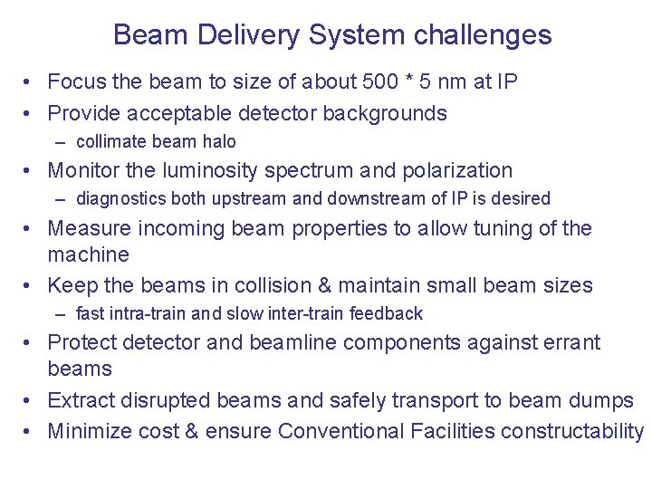 Beam Delivery System challenges • Focus the beam to size of about 500 *