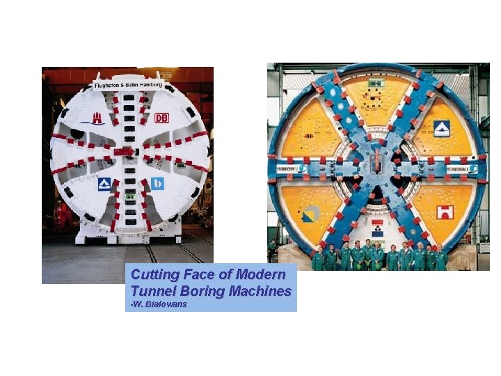 Cutting Face of Modern Tunnel Boring Machines -W. Bialowans 