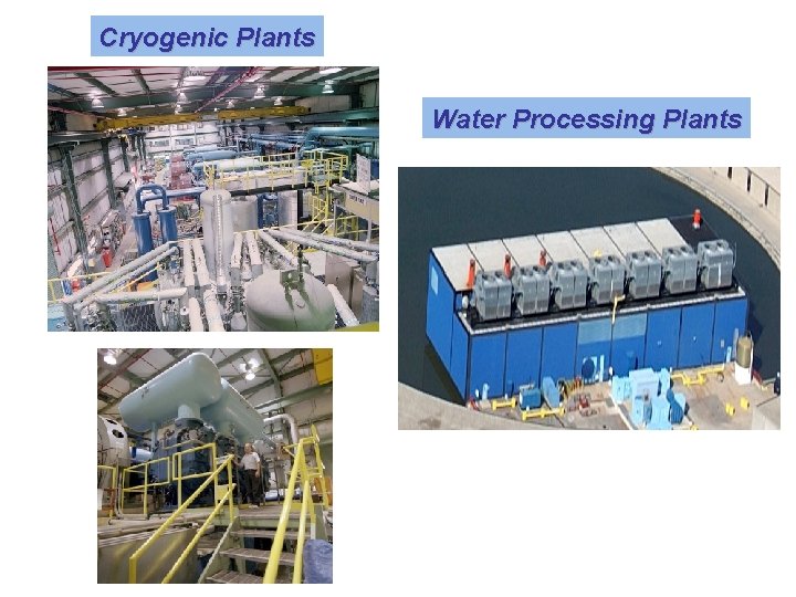 Cryogenic Plants Water Processing Plants 