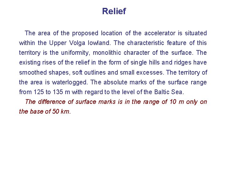 Relief The area of the proposed location of the accelerator is situated within the