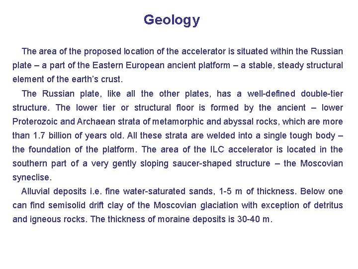 Geology The area of the proposed location of the accelerator is situated within the