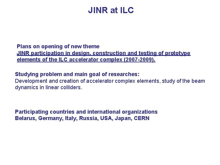 JINR at ILC Plans on opening of new theme JINR participation in design, construction