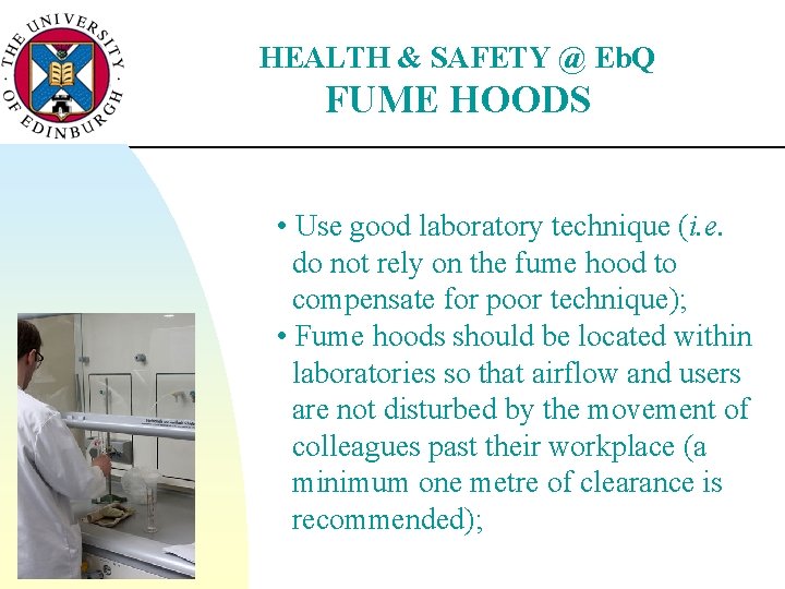 HEALTH & SAFETY @ Eb. Q FUME HOODS • Use good laboratory technique (i.