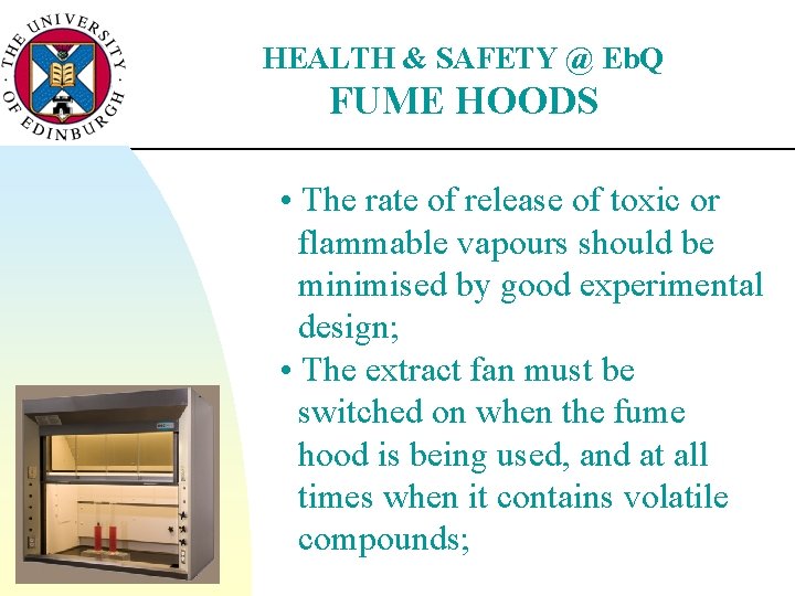 HEALTH & SAFETY @ Eb. Q FUME HOODS • The rate of release of