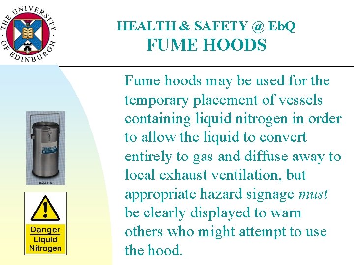 HEALTH & SAFETY @ Eb. Q FUME HOODS Fume hoods may be used for