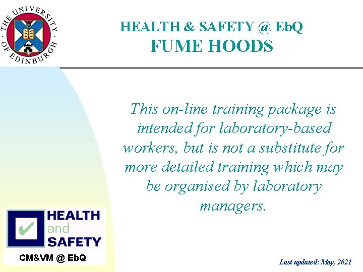 HEALTH & SAFETY @ Eb. Q FUME HOODS This on-line training package is intended