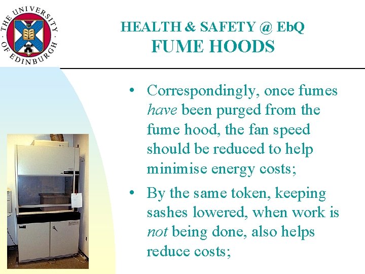 HEALTH & SAFETY @ Eb. Q FUME HOODS • Correspondingly, once fumes have been