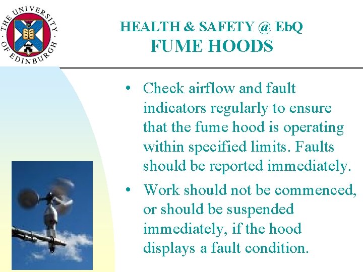 HEALTH & SAFETY @ Eb. Q FUME HOODS • Check airflow and fault indicators