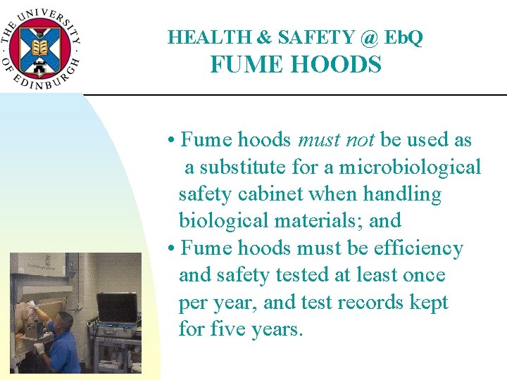 HEALTH & SAFETY @ Eb. Q FUME HOODS • Fume hoods must not be