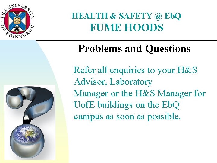 HEALTH & SAFETY @ Eb. Q FUME HOODS Problems and Questions Refer all enquiries