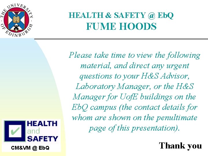 HEALTH & SAFETY @ Eb. Q FUME HOODS Please take time to view the
