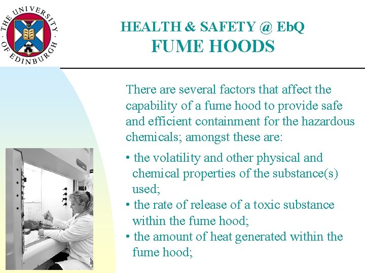 HEALTH & SAFETY @ Eb. Q FUME HOODS There are several factors that affect