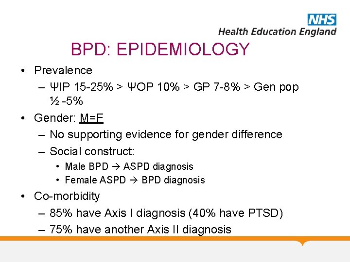 BPD: EPIDEMIOLOGY • Prevalence – ΨIP 15 -25% > ΨOP 10% > GP 7