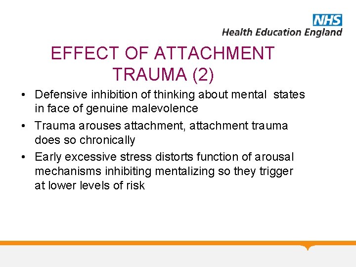 EFFECT OF ATTACHMENT TRAUMA (2) • Defensive inhibition of thinking about mental states in