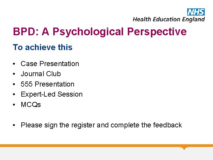 BPD: A Psychological Perspective To achieve this • • • Case Presentation Journal Club