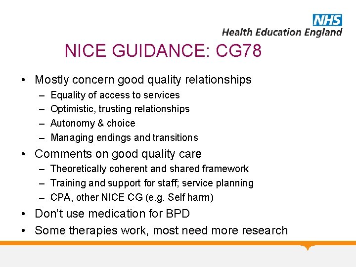 NICE GUIDANCE: CG 78 • Mostly concern good quality relationships – – Equality of