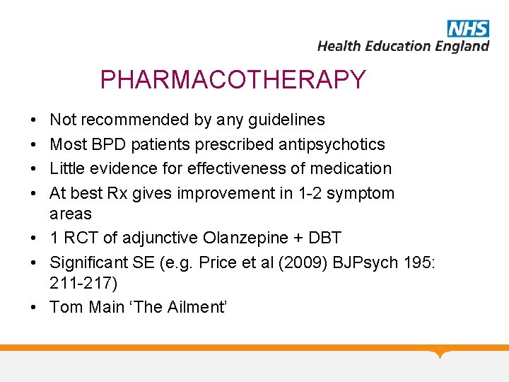 PHARMACOTHERAPY • • Not recommended by any guidelines Most BPD patients prescribed antipsychotics Little