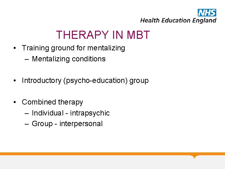 THERAPY IN MBT • Training ground for mentalizing – Mentalizing conditions • Introductory (psycho-education)