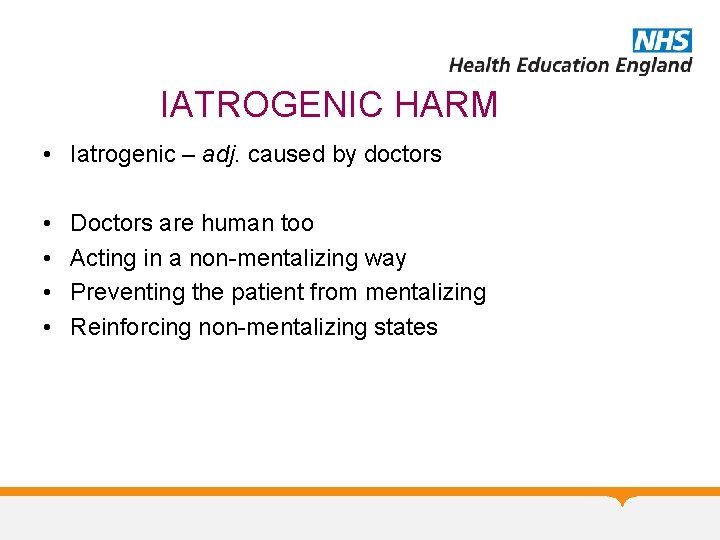 IATROGENIC HARM • Iatrogenic – adj. caused by doctors • • Doctors are human