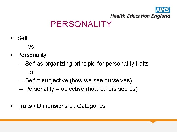 PERSONALITY • Self vs • Personality – Self as organizing principle for personality traits
