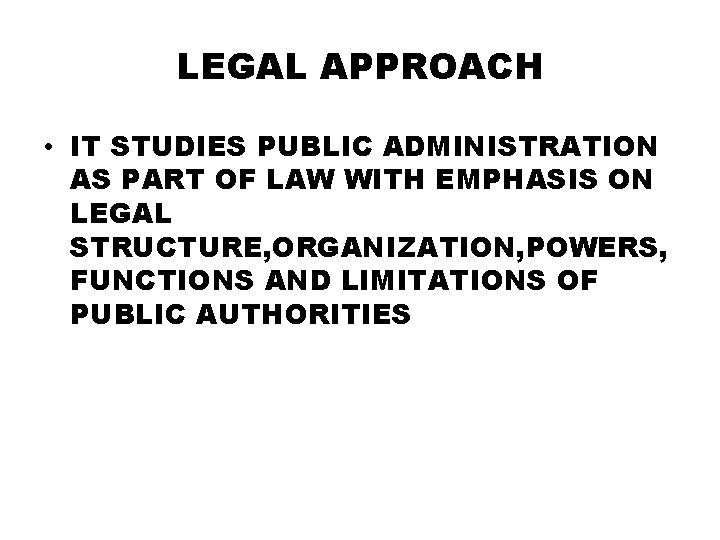 LEGAL APPROACH • IT STUDIES PUBLIC ADMINISTRATION AS PART OF LAW WITH EMPHASIS ON