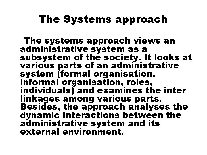 The Systems approach The systems approach views an administrative system as a subsystem of