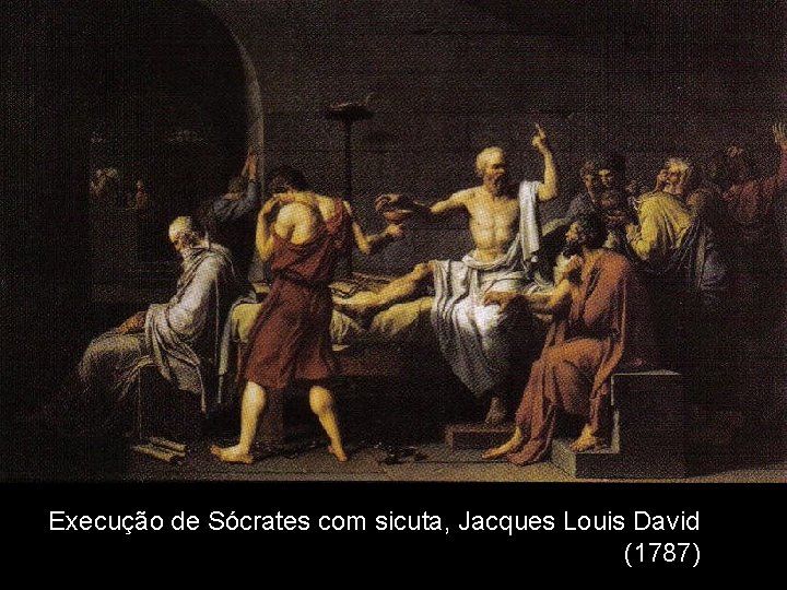 Execução de Sócrates com sicuta, Jacques Louis David (1787) 