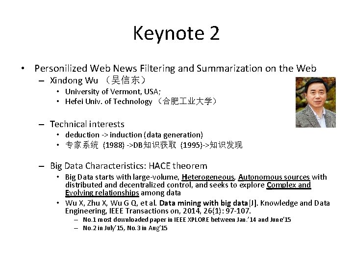 Keynote 2 • Personilized Web News Filtering and Summarization on the Web – Xindong