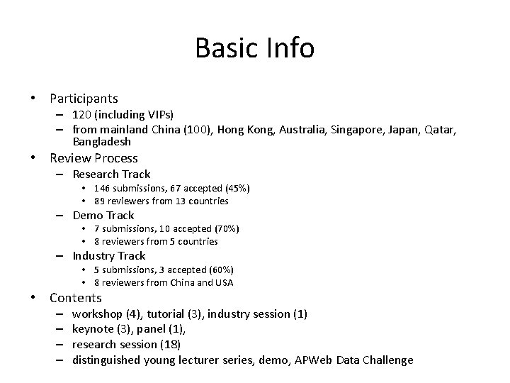 Basic Info • Participants – 120 (including VIPs) – from mainland China (100), Hong