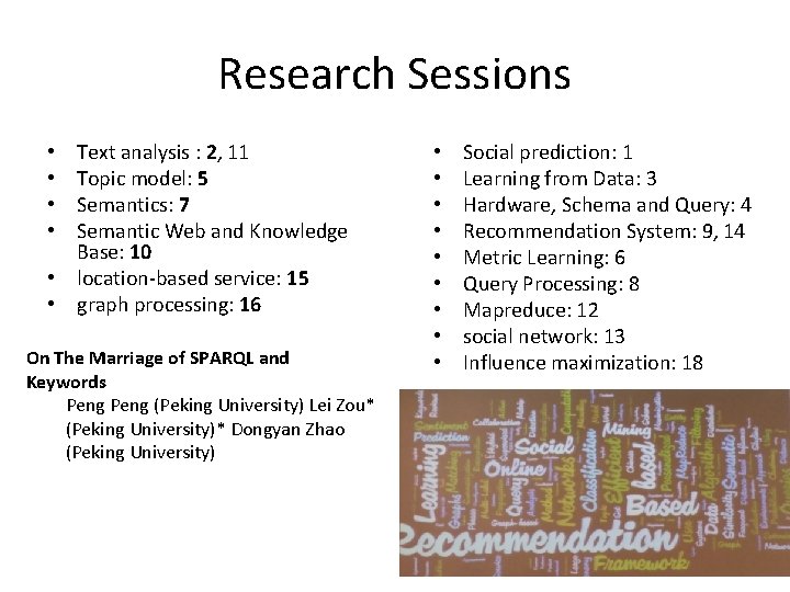 Research Sessions Text analysis : 2, 11 Topic model: 5 Semantics: 7 Semantic Web
