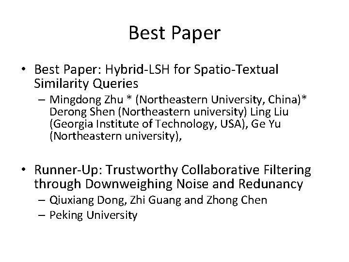 Best Paper • Best Paper: Hybrid-LSH for Spatio-Textual Similarity Queries – Mingdong Zhu *