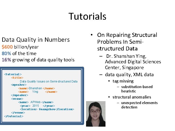 Tutorials • Influence computation in Data Quality in Numbers spatial databases $600 billion/year –