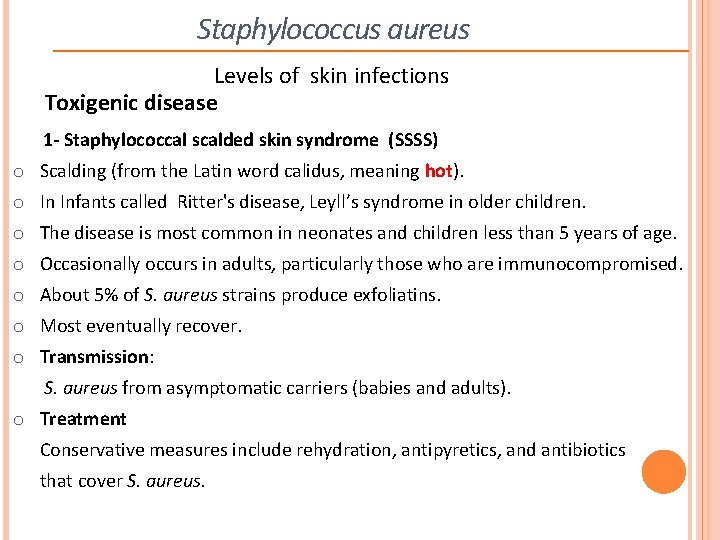Staphylococcus aureus Levels of skin infections Toxigenic disease 1 - Staphylococcal scalded skin syndrome Staphylococcus aureus Levels of skin infections Toxigenic disease 1 - Staphylococcal scalded skin syndrome