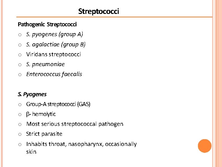 Streptococci Pathogenic Streptococci o S. pyogenes (group A) o S. agalactiae (group B) o Streptococci Pathogenic Streptococci o S. pyogenes (group A) o S. agalactiae (group B) o