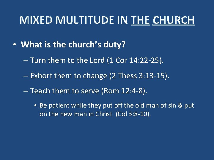 MIXED MULTITUDE IN THE CHURCH • What is the church’s duty? – Turn them