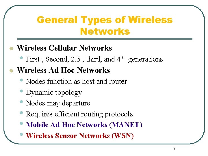General Types of Wireless Networks l l Wireless Cellular Networks • First , Second,