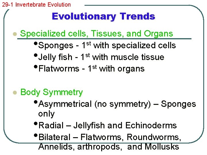 29 -1 Invertebrate Evolutionary Trends l Specialized cells, Tissues, and Organs • Sponges -