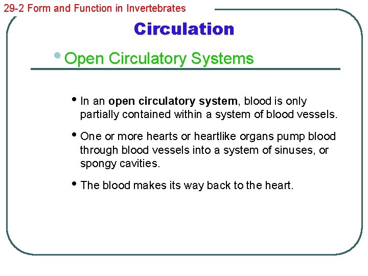 29 -2 Form and Function in Invertebrates Circulation • Open Circulatory Systems • In