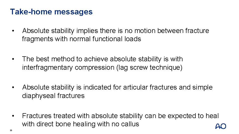 Take-home messages • Absolute stability implies there is no motion between fracture fragments with