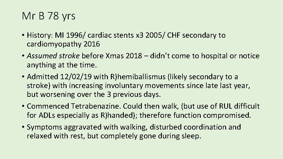 Mr B 78 yrs • History: MI 1996/ cardiac stents x 3 2005/ CHF