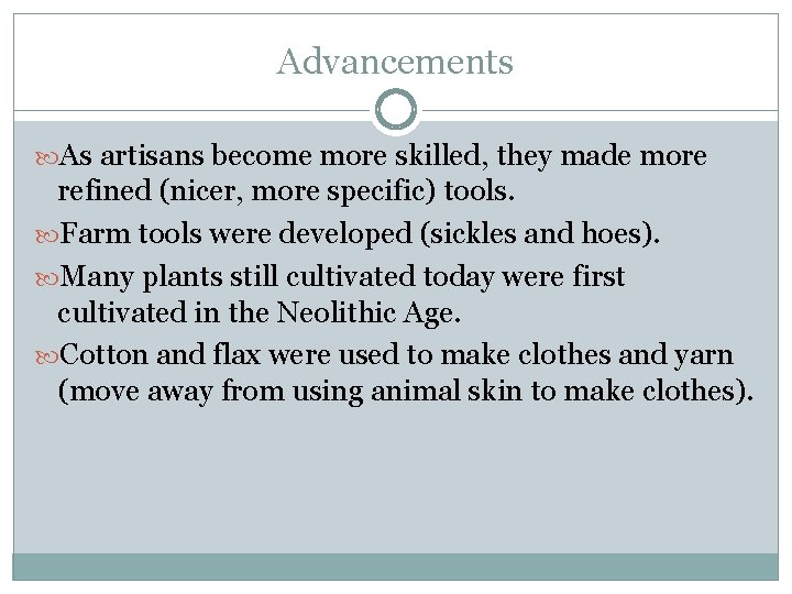 Advancements As artisans become more skilled, they made more refined (nicer, more specific) tools.