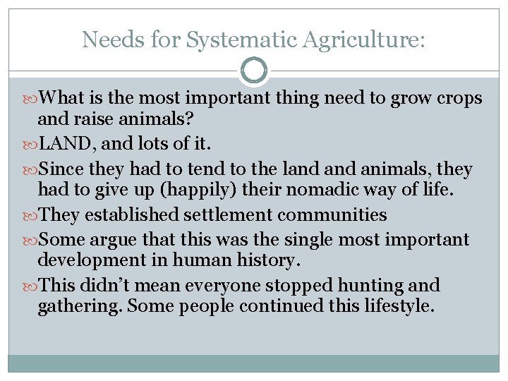 Needs for Systematic Agriculture: What is the most important thing need to grow crops