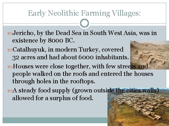 Early Neolithic Farming Villages: Jericho, by the Dead Sea in South West Asia, was