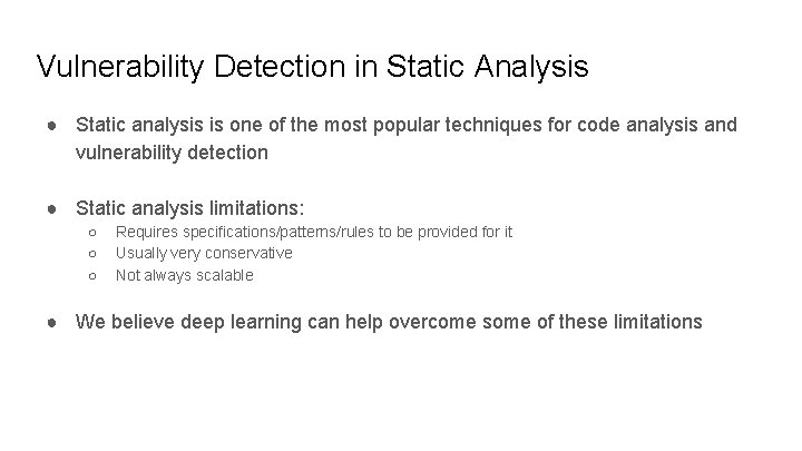 Vulnerability Detection in Static Analysis ● Static analysis is one of the most popular