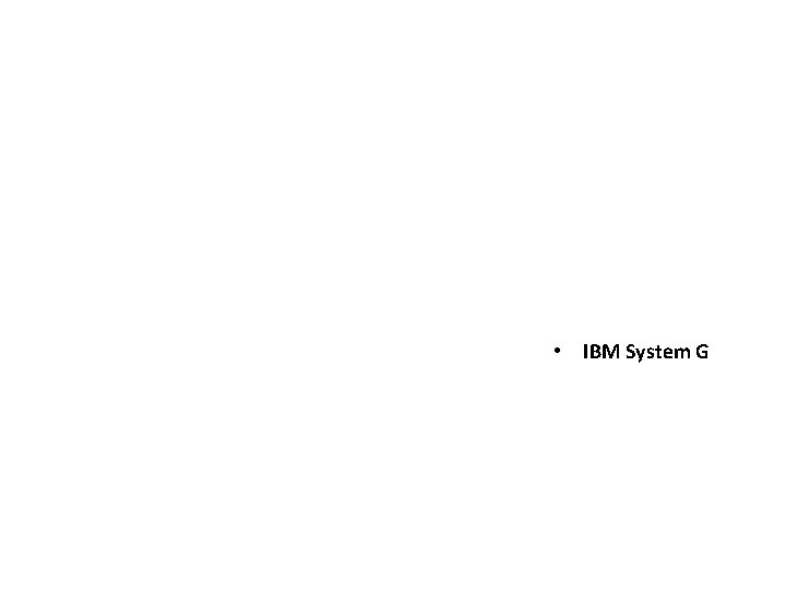  • IBM System G 