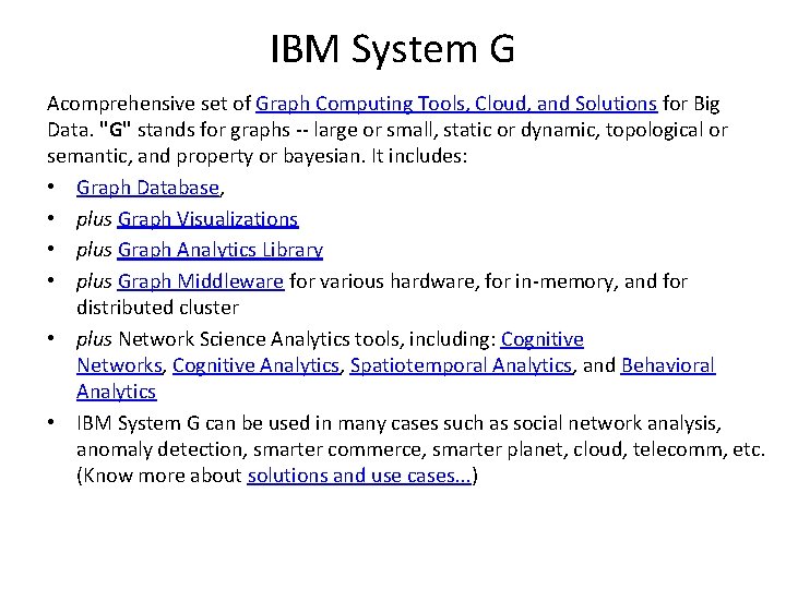 IBM System G Acomprehensive set of Graph Computing Tools, Cloud, and Solutions for Big