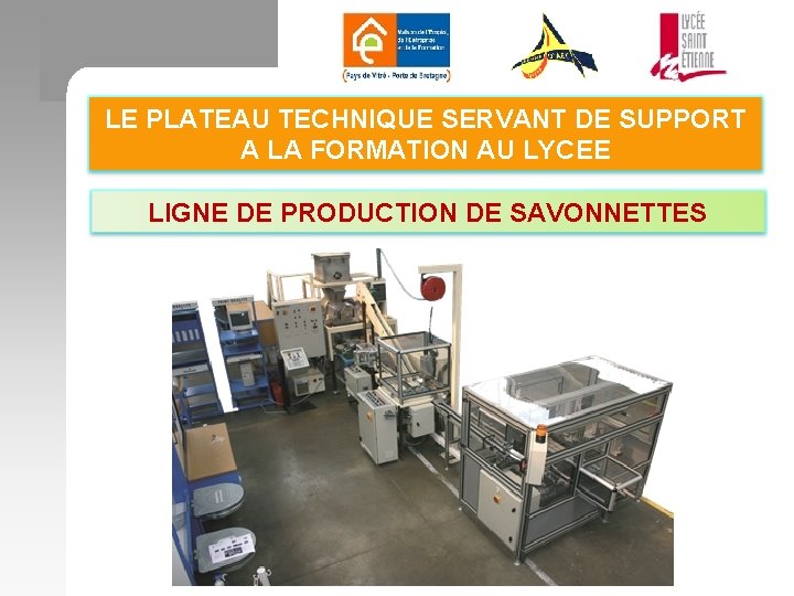 LE PLATEAU TECHNIQUE SERVANT DE SUPPORT A LA FORMATION AU LYCEE LIGNE DE PRODUCTION